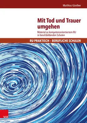 Günther |  Mit Tod und Trauer umgehen | Buch |  Sack Fachmedien