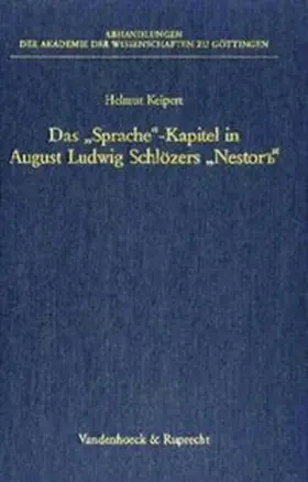 Keipert |  Das »Sprache«-Kapitel in August Ludwig Schlözers »Nestor’’« und die Grundlegung der historisch-vergleichenden Methode für die slavische Sprachwissenschaft | Buch |  Sack Fachmedien