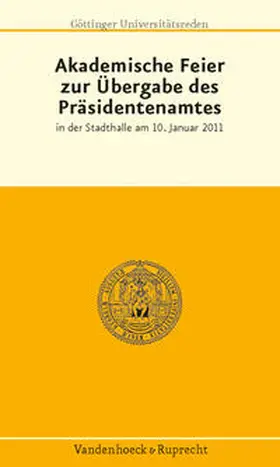 Universitätsbund Göttingen e.V., |  Akademische Feier zur Übergabe des Präsidentenamtes | Buch |  Sack Fachmedien