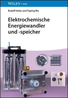 Holze / Wu |  Elektrochemische Energiewandler und -speicher | Buch |  Sack Fachmedien