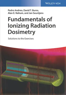 Andreo / Burns / Nahum |  Fundamentals of Ionizing Radiation Dosimetry | Buch |  Sack Fachmedien