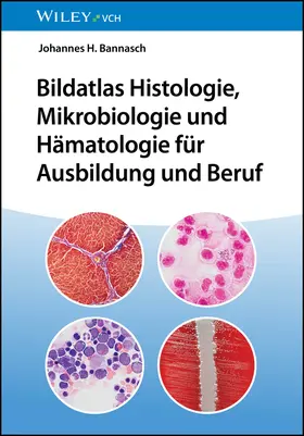 Bannasch |  Bildatlas Histologie, Mikrobiologie und Hämatologie für Ausbildung und Beruf | Buch |  Sack Fachmedien