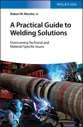 Messler |  A Practical Guide to Welding Solutions | Buch |  Sack Fachmedien