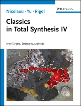 Nicolaou / Yu / Rigol | Classics in Total Synthesis IV | Buch | 978-3-527-34877-0 | sack.de