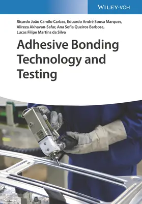 Camilo Carbas / de Sousa Marques / Sousa Marques |  Adhesive Bonding Technology and Testing | Buch |  Sack Fachmedien