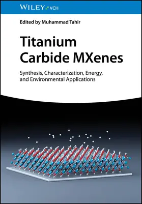 Tahir |  Titanium Carbide MXenes | Buch |  Sack Fachmedien