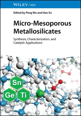 Wu / Xu |  Micro-Mesoporous Metallosilicates | Buch |  Sack Fachmedien