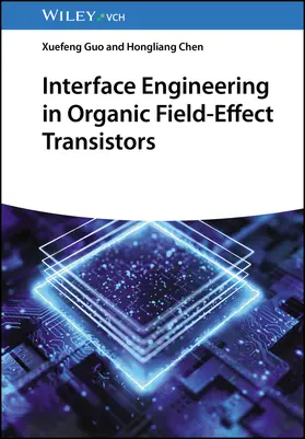 Guo / Chen |  Interface Engineering in Organic Field-Effect Transistors | Buch |  Sack Fachmedien