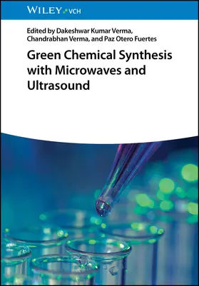 Verma / Fuertes / Otero |  Green Chemical Synthesis with Microwaves and Ultrasound | Buch |  Sack Fachmedien
