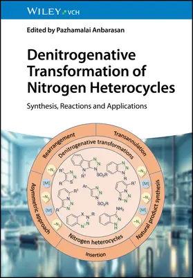 Anbarasan | Denitrogenative Transformation of Nitrogen Heterocycles | Buch | 978-3-527-35316-3 | sack.de