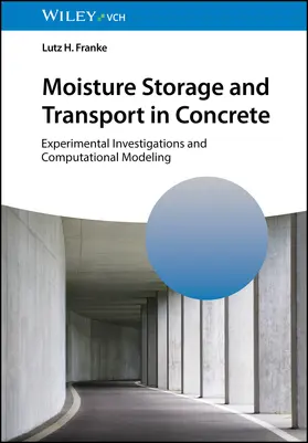 Franke |  Moisture Storage and Transport in Concrete | Buch |  Sack Fachmedien