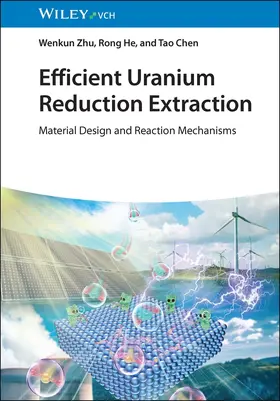 Zhu / He / Chen |  Efficient Uranium Reduction Extraction | Buch |  Sack Fachmedien