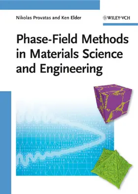 Provatas / Elder |  Phase-Field Methods in Materials Science and Engineering | Buch |  Sack Fachmedien