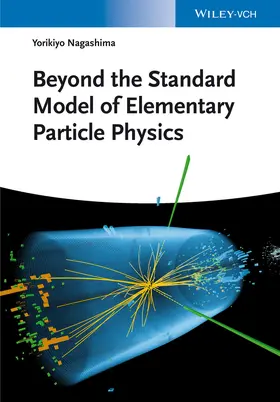 Nagashima |  Beyond the Standard Model of Elementary Particle Physics | Buch |  Sack Fachmedien