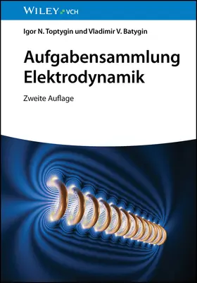 Toptygin / Batygin |  Aufgabensammlung Elektrodynamik | Buch |  Sack Fachmedien