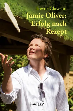 Clawson |  Jamie Oliver: Erfolg nach Rezept | Buch |  Sack Fachmedien