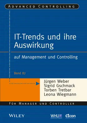 Weber / Gschmack / Tretbar |  IT-Trends und ihre Auswirkung - auf Management und Controlling | Buch |  Sack Fachmedien