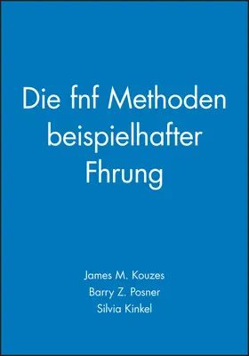 Kouzes / Posner |  Die fünf Methoden beispielhafter Führung | Buch |  Sack Fachmedien