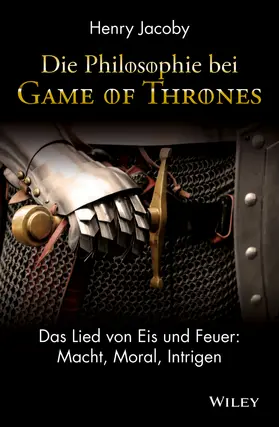 Jacoby |  Die Philosophie bei "Game of Thrones" | Buch |  Sack Fachmedien