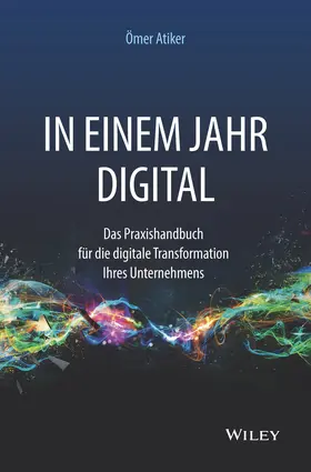 Atiker |  In einem Jahr digital | Buch |  Sack Fachmedien