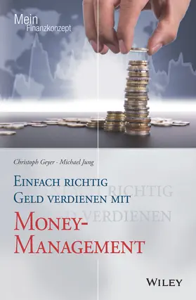 Geyer / Jung |  Einfach richtig Geld verdienen mit Money-Management | Buch |  Sack Fachmedien