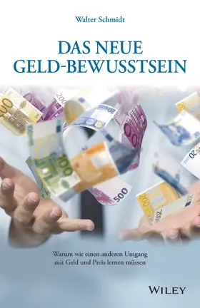 Schmidt |  Das neue Geld-Bewusstsein | Buch |  Sack Fachmedien