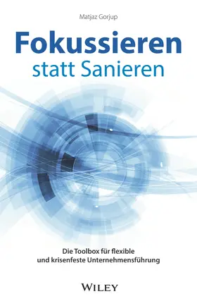 Gorjup |  Fokussieren statt Sanieren | Buch |  Sack Fachmedien