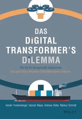 Frankenberger / Mayer / Reiter |  Das Digital Transformer's Dilemma | Buch |  Sack Fachmedien