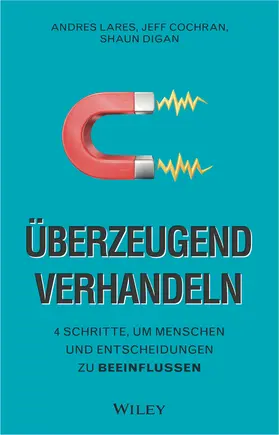 Lares / Cochran / Digan |  Überzeugend verhandeln | Buch |  Sack Fachmedien