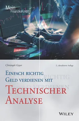 Geyer |  Einfach richtig Geld verdienen mit Technischer Analyse | Buch |  Sack Fachmedien