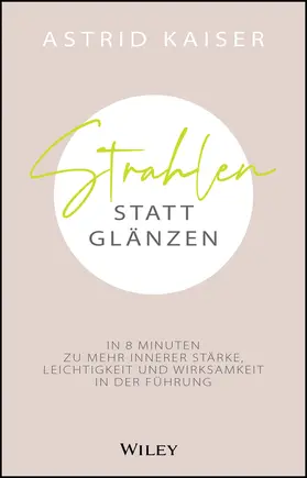 Kaiser |  Strahlen statt Glänzen | Buch |  Sack Fachmedien