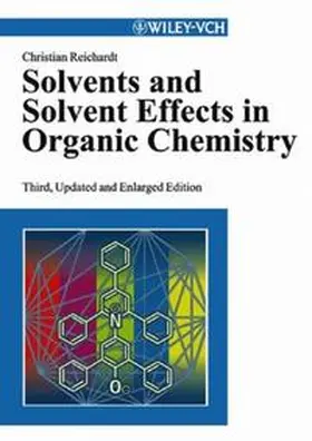 Reichardt |  Solvents and Solvent Effects in Organic Chemistry | eBook | Sack Fachmedien