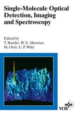 Basché / Moerner / Orrit |  Single-Molecule Optical Detection, Imaging and Spectroscopy | eBook | Sack Fachmedien