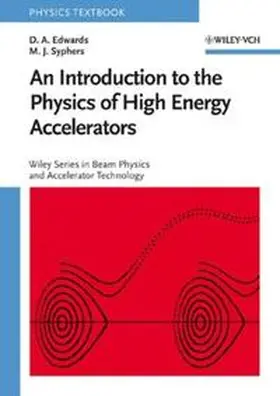 Edwards / Syphers |  An Introduction to the Physics of High Energy Accelerators | eBook | Sack Fachmedien