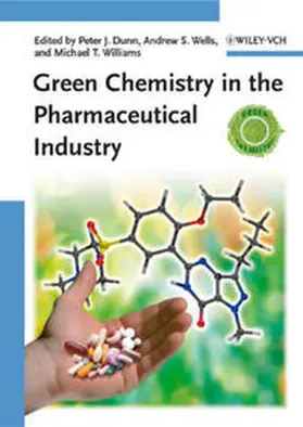 Dunn / Wells / Williams |  Green Chemistry in the Pharmaceutical Industry | eBook | Sack Fachmedien
