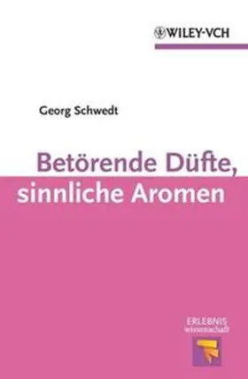 Schwedt |  Betörende Düfte, sinnliche Aromen | eBook | Sack Fachmedien