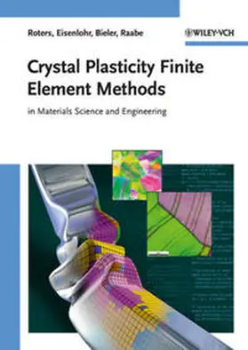 Roters / Eisenlohr / Bieler |  Crystal Plasticity Finite Element Methods | eBook | Sack Fachmedien