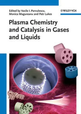 Parvulescu / Magureanu / Lukes |  Plasma Chemistry and Catalysis in Gases and Liquids | eBook | Sack Fachmedien