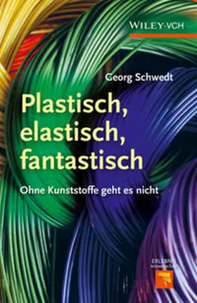 Schwedt |  Plastisch, elastisch, und fantastisch. | eBook | Sack Fachmedien
