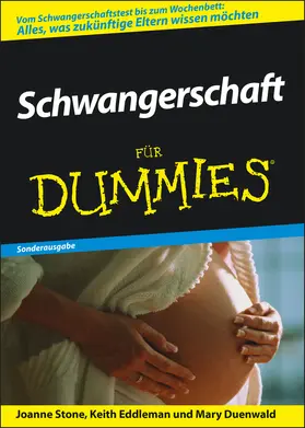 Stone / Eddleman / Duenwald |  Schwangerschaft für Dummies. Sonderausgabe | Buch |  Sack Fachmedien