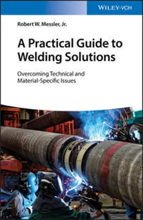 Messler |  A Practical Guide to Welding Solutions | eBook | Sack Fachmedien