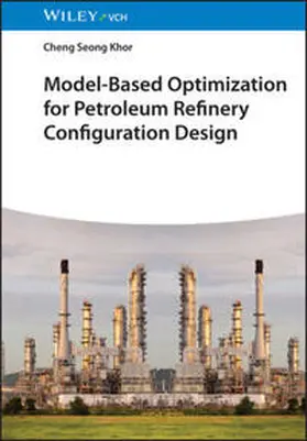 Khor | Model-Based Optimization for Petroleum Refinery Configuration Design | E-Book | sack.de