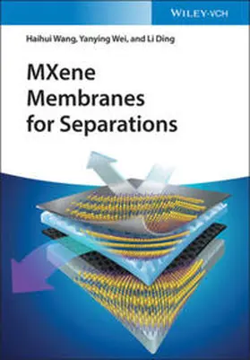 Wang / Wei / Ding |  MXene Membranes for Separations | eBook | Sack Fachmedien
