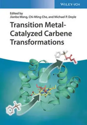 Wang / Che / Doyle |  Transition Metal-Catalyzed Carbene Transformations | eBook | Sack Fachmedien
