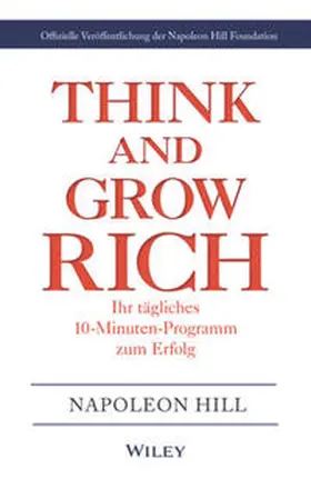 Hill / Foundation |  Think & Grow Rich - Ihr tägliches 10-Minuten-Programm zum Erfolg | eBook | Sack Fachmedien