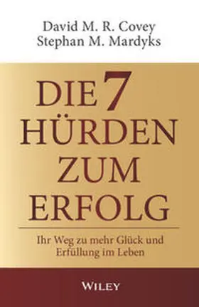 Covey / Mardyks |  Die 7 Hürden zum Erfolg | eBook | Sack Fachmedien