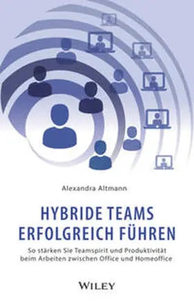 Altmann |  Hybride Teams erfolgreich führen | eBook | Sack Fachmedien