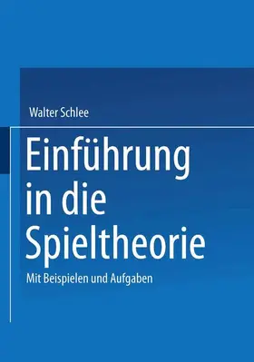 Schlee |  Einführung in die Spieltheorie | Buch |  Sack Fachmedien