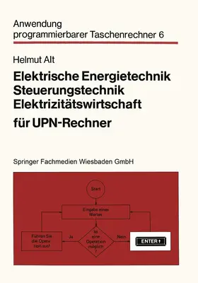 Alt |  Elektrische Energietechnik, Steuerungstechnik, Elektrizitätswirtschaft für UPN-Rechner | Buch |  Sack Fachmedien