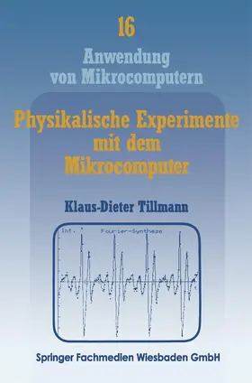 Tillmann |  Physikalische Experimente mit dem Mikrocomputer | Buch |  Sack Fachmedien